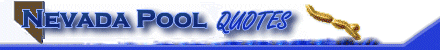 Nevada swimming pool information and resources. Get an estimate builders and contractors from Phoenix Scottsdale and the general AZ area for inground swimming pool from local builders located in Nevada.